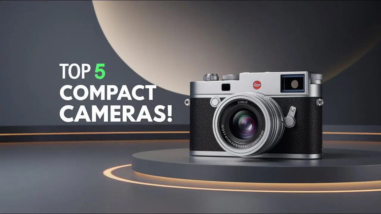 The 5 Best Compact Cameras - Spring 2025